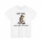 I Bury Things Maybe Plants Maybe People Frog Shirt