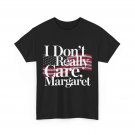 I Don't Really Care Margaret Funny Minimalist T-Shirt