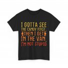 I Gotta See The Candy First Shirt, Creepy Adult T-shirt