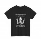 I Should Be Ashamed of My Behavior Let Me Be Clear Funny Skeleton T-Shirt I Should Be Ashamed of My Behavior Let Me Be Clear Funny Skeleton T-Shirt