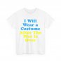I Will Wear A Costume When War Is Over Zelensky Quote Ukraine Lovers Shirt
