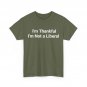 Iâm Thankful Iâm Not A Liberal Funny Thanksgiving T-Shirt