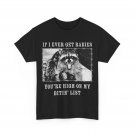 If I Ever Get Rabies You're High On My Bitin' List Raccoon T-Shirt If I Ever Get Rabies You're High On My Bitin' List Raccoon T-Shirt