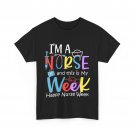 I'm a Nurse and This Is My Week Nursing Lovers Happy Nurse Week Cute Shirt