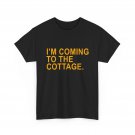 I'm Coming to The Cottage T-Shirt, Hockey Sports Lovers Player Women Men T-Shirt I'm Coming to The Cottage T-Shirt, Hockey Sports Lovers Player Women Men T-Shirt