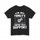 I'm My Family's Unpaid Tech Support Funny Computer Engineer T-Shirt