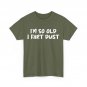 I'm So Old I Fart Dust Grandpa Shirt, Grandfather Jokes Funny Shirt
