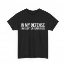 In My Defense I Was Left Unsupervised Women Men Funny T-shirt