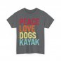 Kayaking Shirt, Peace Love Dogs Kayak Paddling Kayaking Lovers Vintage Shirt
