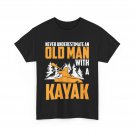Kayaking T-Shirt, Never Underestimate An Old Man With A Kayak Kayaker Men Shirt Kayaking T-Shirt, Never Underestimate An Old Man With A Kayak Kayaker Men Shirt