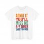 Last Day of School Shirt, Admit It You'll Miss Me 6-7 Times This Summer Shirt