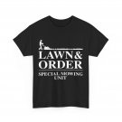 Lawn and Order Shirt, Mowing Lawn Lovers Lawn Mower Dad Funny Shirt