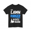 Lawn Mowing T-Shirt, The Lawn Ranger Rides Again Gardening Women Men Shirt