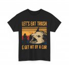 Let's Eat Trash and Get Hit By a Car Opossum Lovers Funny T-Shirt