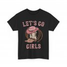 Lets Go Girls T-shirt, Cowgirl Country Western Women Cute Shirt Lets Go Girls T-shirt, Cowgirl Country Western Women Cute Shirt