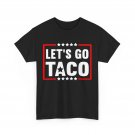 Let's Go Taco Shirt, Taco Women Men T-Shirt Let's Go Taco Shirt, Taco Women Men T-Shirt