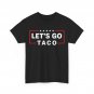 Let's Go Taco T-Shirt