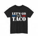 Let's Go Taco Women Men T-Shirt Let's Go Taco Women Men T-Shirt