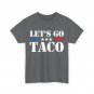 Let's Go Taco Women Men T-Shirt