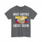Make Arepas Great Again Shirt, Venezuela Flag Lovers Women Men T-Shirt