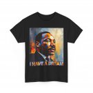Martin Have Dream Luther King Shirt, Black History Month T-Shirt