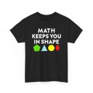 Math T-Shirt, Math Keeps You In Shape Mathematics Lovers Student Shirt Math T-Shirt, Math Keeps You In Shape Mathematics Lovers Student Shirt