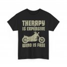 Motorcycle T-Shirt, Therapy Is Expensive Wind Is Free Motorbike Lovers Shirt