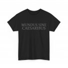 Mundus Sine Caesaribus Funny Women Men T-shirt