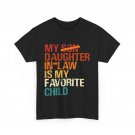 My Daughter In Law Is My Favorite Child Father in Law T-shirt My Daughter In Law Is My Favorite Child Father in Law T-shirt