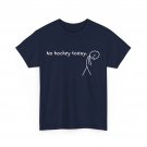 No Hockey Today Gift For Hockey Lovers T-Shirt