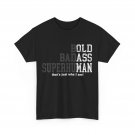 Old Man Saying Funny Shirt, Father's Day Dad Men Shirt