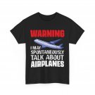 Pilot T-Shirt, I May Talk About Airplanes Aviation Airplane Lovers Shirt Pilot T-Shirt, I May Talk About Airplanes Aviation Airplane Lovers Shirt