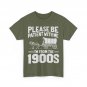 Please Be Patient I'm From the 1900s Women Men Funny T-shirt