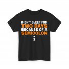 Programmer Didn't Sleep for Two Days Because of a Semicolon Funny T-Shirt