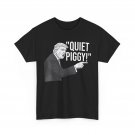 Quiet Piggy Funny Political Humor Quote T-Shirt