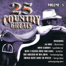 25 Country Greats Music CD Volume 3 Various Artists 25 Tracks 25 Country Greats Music CD Volume 3 Various Artists 25 Tracks