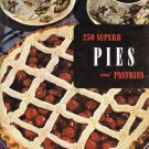 250 Superb Pies And Pastries Culinary Arts Institute Cookbook Paperback Book Vintage 1952 250 Superb Pies And Pastries Culinary Arts Institute Cookbook Paperback Book Vintage 1952