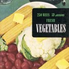 250 Ways to Serve Fresh Vegetables Culinary Arts Institute Cookbook Paperback Book Vintage 1955 250 Ways to Serve Fresh Vegetables Culinary Arts Institute Cookbook Paperback Book Vintage 1955