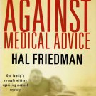 Against Medical Advice By James Patterson & Hal Friedman Large Print Edition Hardcover Book 2008
