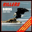 Birds By Philip Steele Killers Series For Ages 9 & Up Paperback Book 1991