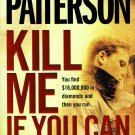 Kill Me If You Can By James Patterson & Marshall Karp First Trade Edition Paperback Book 2012 Kill Me If You Can By James Patterson & Marshall Karp First Trade Edition Paperback Book 2012