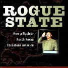 Rogue State How A Nuclear North Korea Threatens America By William C. Triplett Hardcover Book 2004 Rogue State How A Nuclear North Korea Threatens America By William C. Triplett Hardcover Book 2004