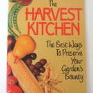 The Harvest Kitchen The Best Ways To Preserve Your Garden's Bounty Softcover Book 1991 The Harvest Kitchen The Best Ways To Preserve Your Garden's Bounty Softcover Book 1991