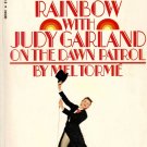 The Other Side of The Rainbow with Judy Garland on The Dawn Patrol By Mel Torme Paperback Book 1971 The Other Side of The Rainbow with Judy Garland on The Dawn Patrol By Mel Torme Paperback Book 1971