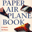 The World Record Paper Airplane Book Ken Blackburn Jeff Lammers 100 Planes 16 Models Large Paperback