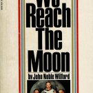 We Reach The Moon By John Noble Wilford True Story Apollo 11 Paperback Book Vintage 1969