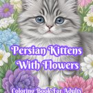 Persian Kittens With Flowers Coloring Book For Adults