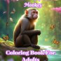 Realistic Capuchin Monkey Coloring Book For Adults