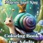 Majestic Snail King Coloring Book For Adults