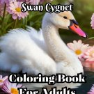 Sweet Swan Cygnet Coloring Book For Adults